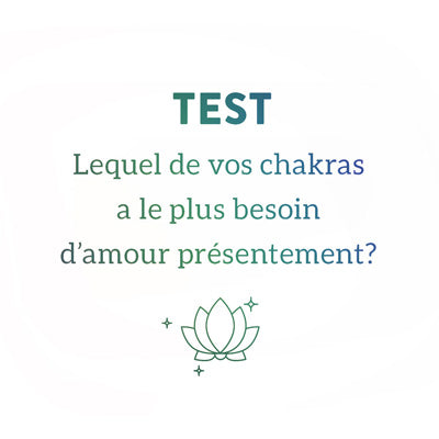 Lequel de vos chakras a le plus besoin d'amour présentement?